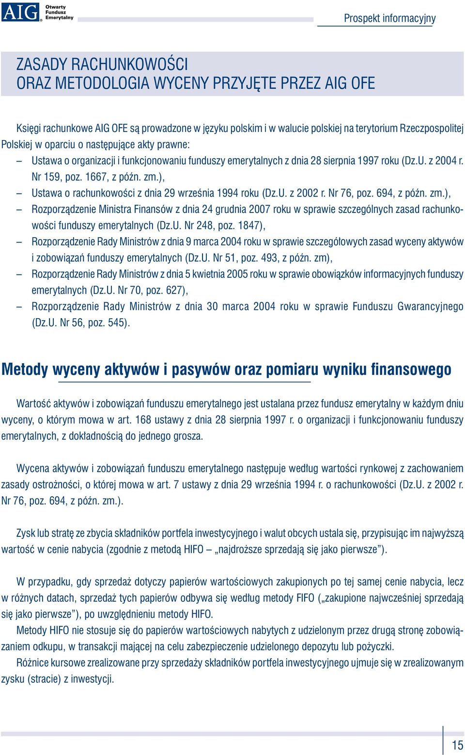 ), Ustawa o rachunkowości z dnia 29 września 1994 roku (Dz.U. z 2002 r. Nr 76, poz. 694, z późn. zm.