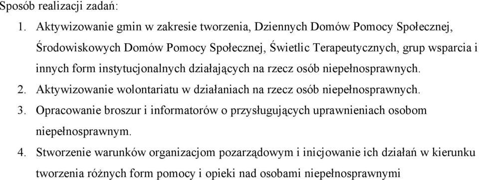 wsparcia i innych form instytucjonalnych działających na rzecz osób niepełnosprawnych. 2.