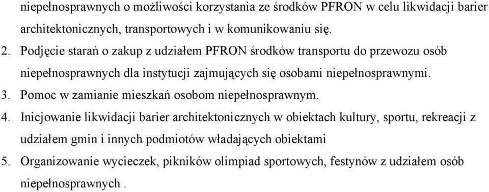 niepełnosprawnymi. 3. Pomoc w zamianie mieszkań osobom niepełnosprawnym. 4.