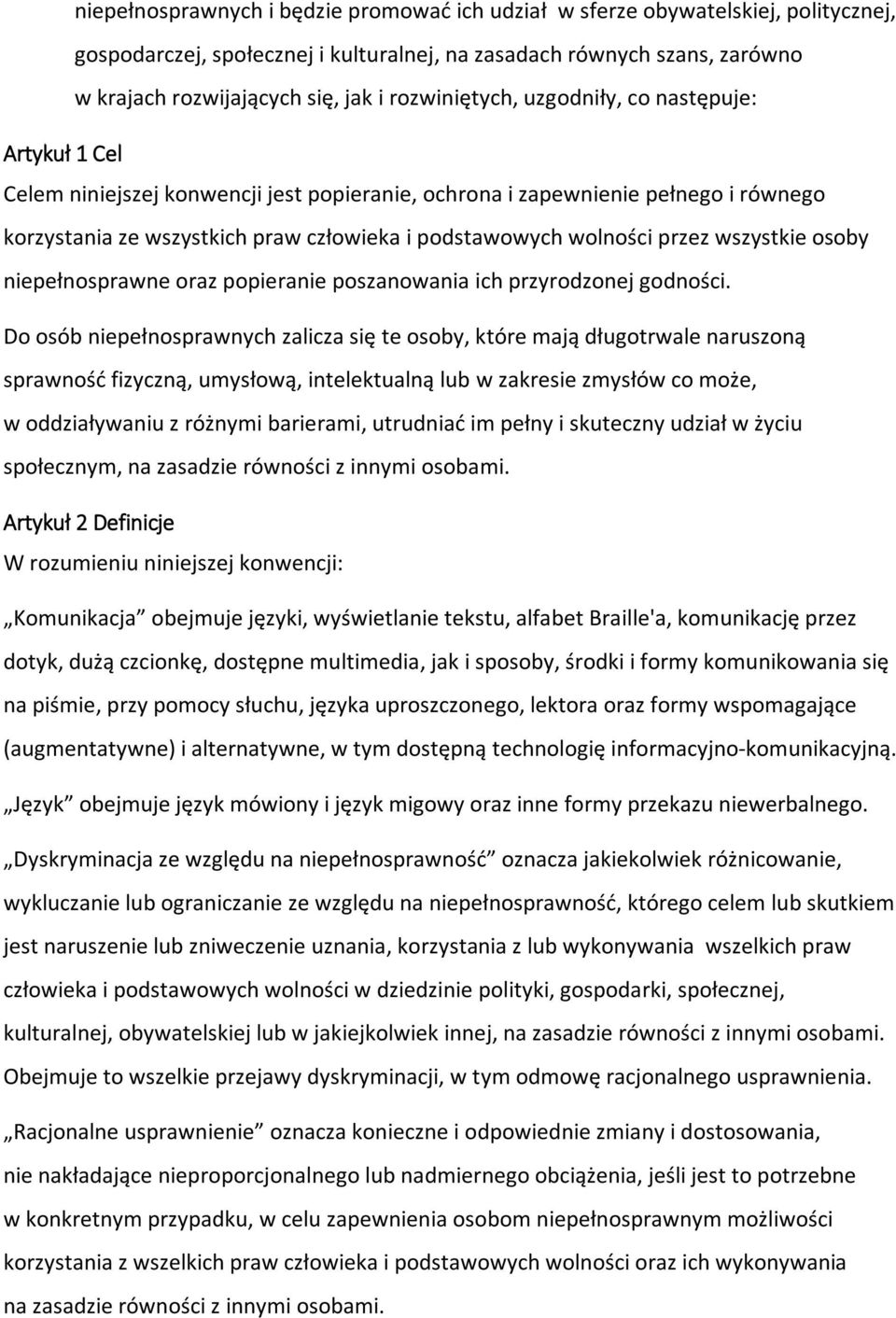 wolności przez wszystkie osoby niepełnosprawne oraz popieranie poszanowania ich przyrodzonej godności.