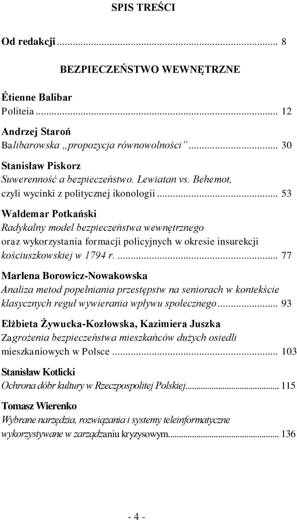 .. 53 Waldemar Potkański Radykalny model bezpieczeństwa wewnętrznego oraz wykorzystania formacji policyjnych w okresie insurekcji kościuszkowskiej w 1794 r.