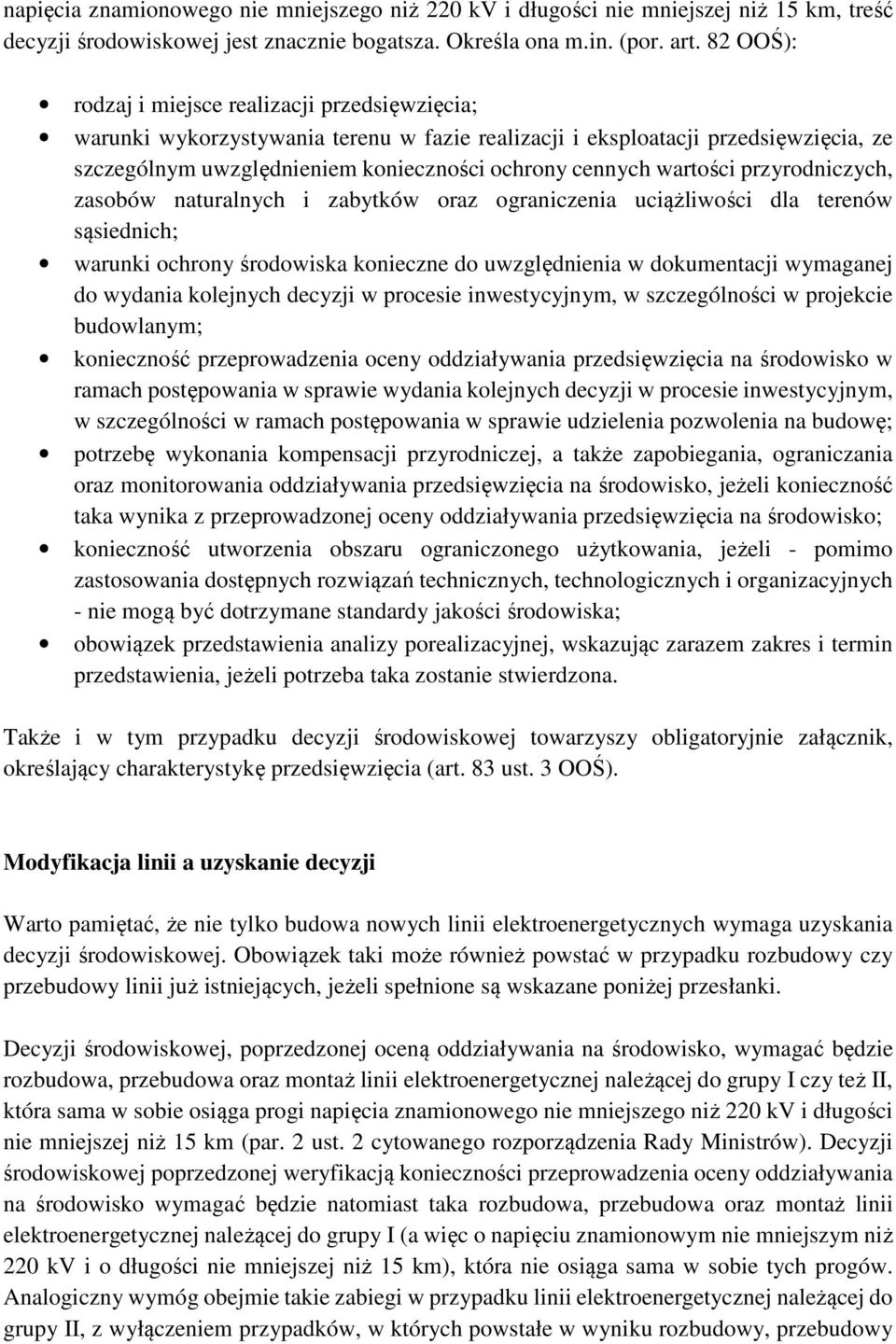 wartości przyrodniczych, zasobów naturalnych i zabytków oraz ograniczenia uciążliwości dla terenów sąsiednich; warunki ochrony środowiska konieczne do uwzględnienia w dokumentacji wymaganej do