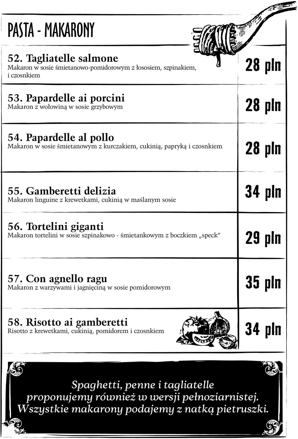 Tortelini giganti Makaron tortelini w sosie szpinakowo - śmietankowym z boczkiem speck 57.