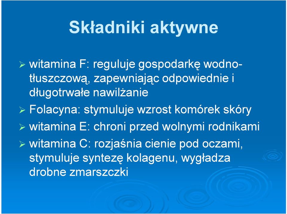 wzrost komórek skóry witamina E: chroni przed wolnymi rodnikami witamina