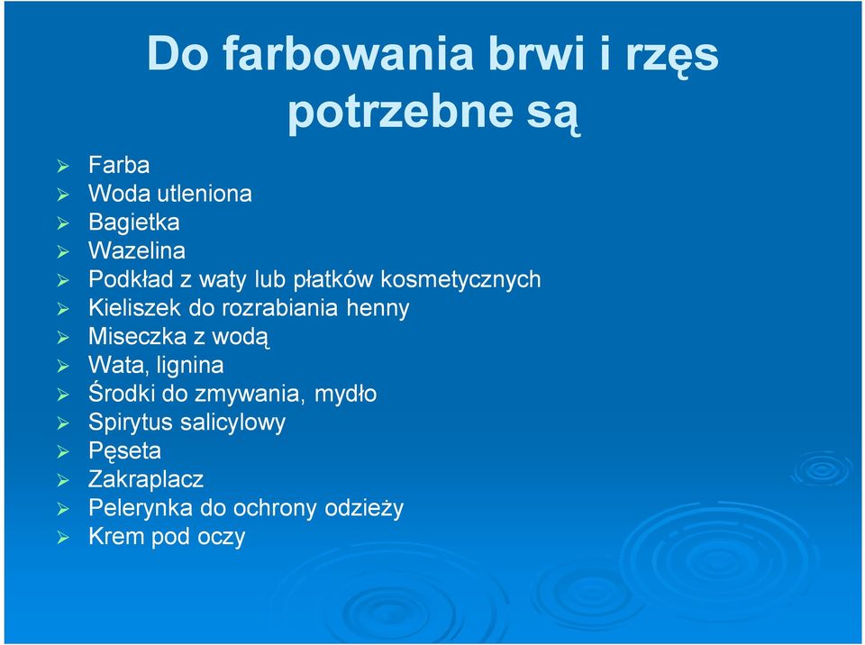 rozrabiania henny Miseczka z wodą Wata, lignina Środki do zmywania,