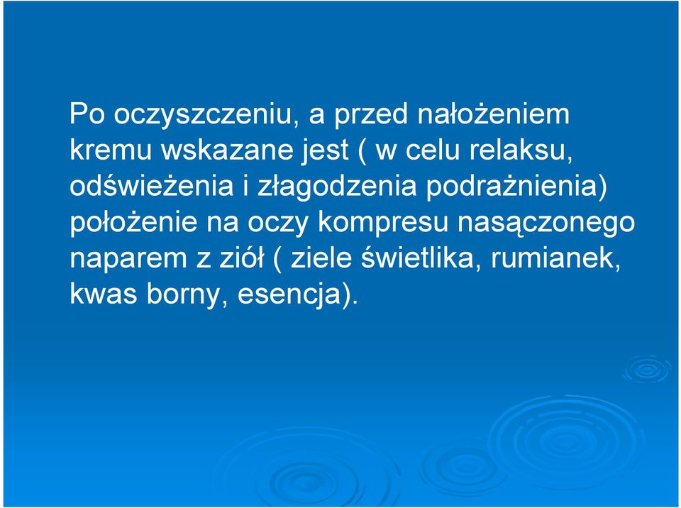 podrażnienia) położenie na oczy kompresu nasączonego