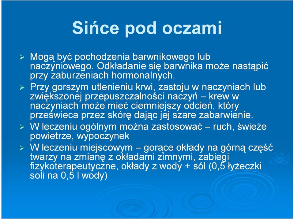 który prześwieca przez skórę dając jej szare zabarwienie.