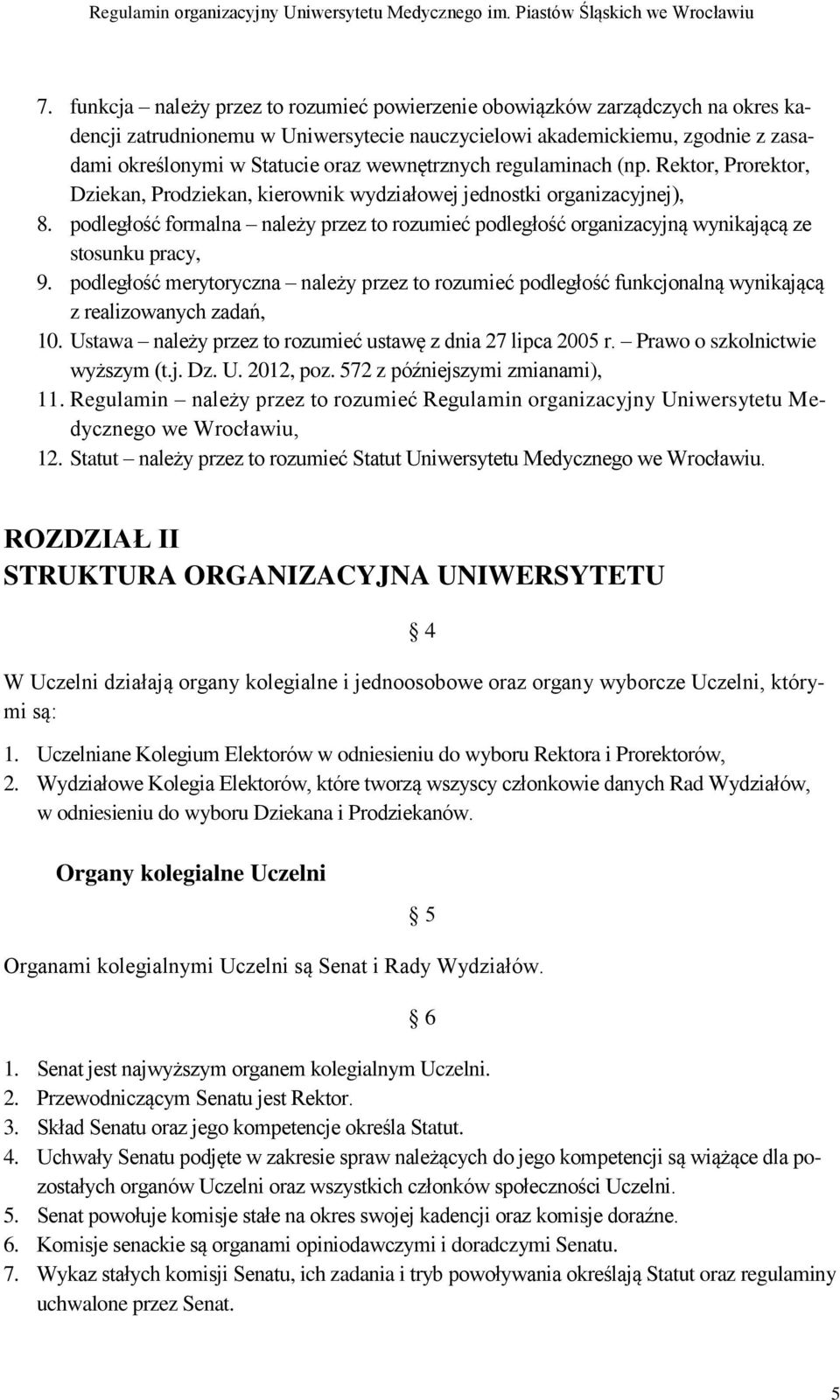 podległość formalna należy przez to rozumieć podległość organizacyjną wynikającą ze stosunku pracy, 9.