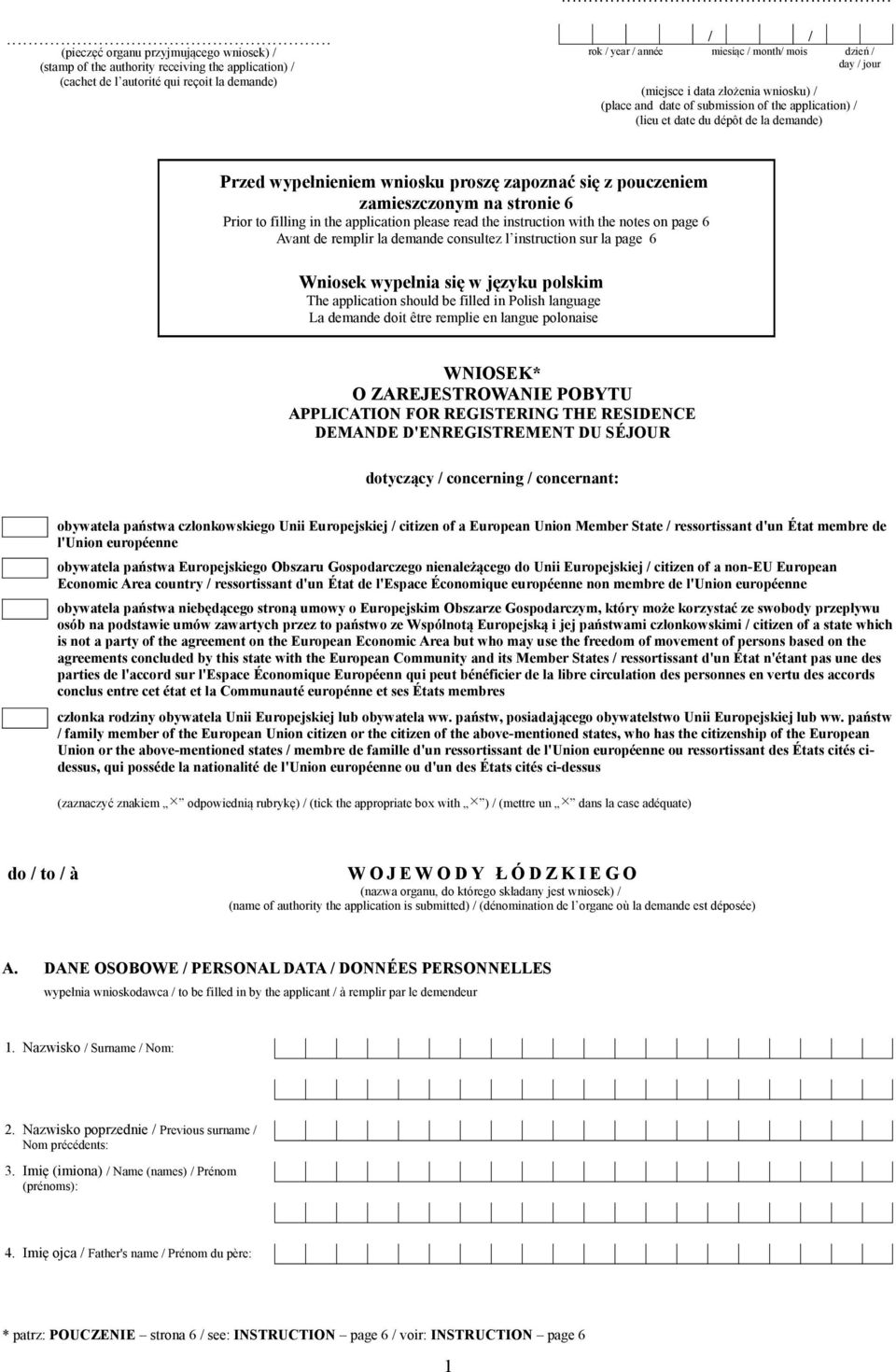 na stronie 6 Prior to filling in the application please read the instruction with the notes on page 6 Avant de remplir la demande consultez l instruction sur la page 6 Wniosek wypełnia się w języku