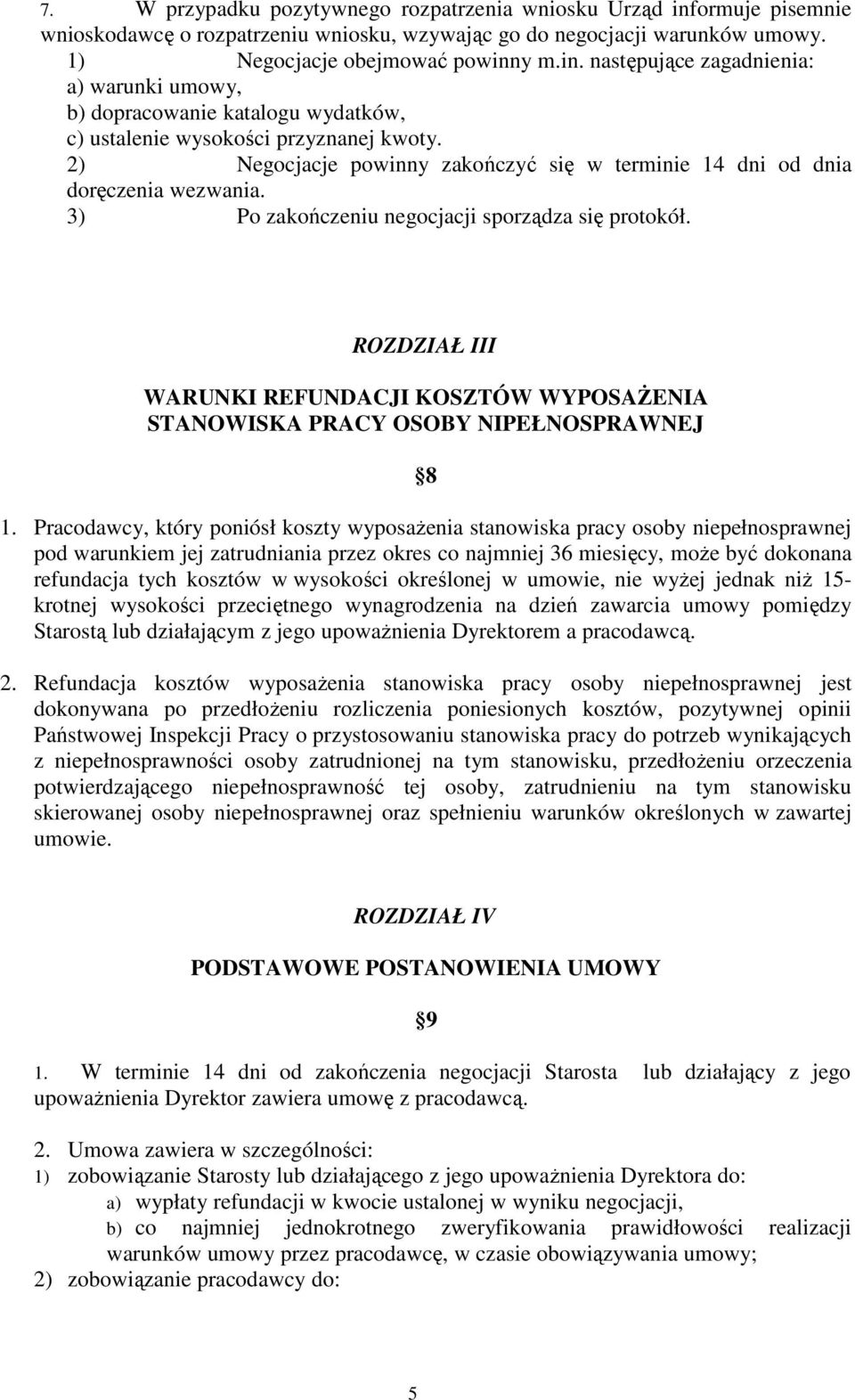 ROZDZIAŁ III WARUNKI REFUNDACJI KOSZTÓW WYPOSAŻENIA STANOWISKA PRACY OSOBY NIPEŁNOSPRAWNEJ 8 1.