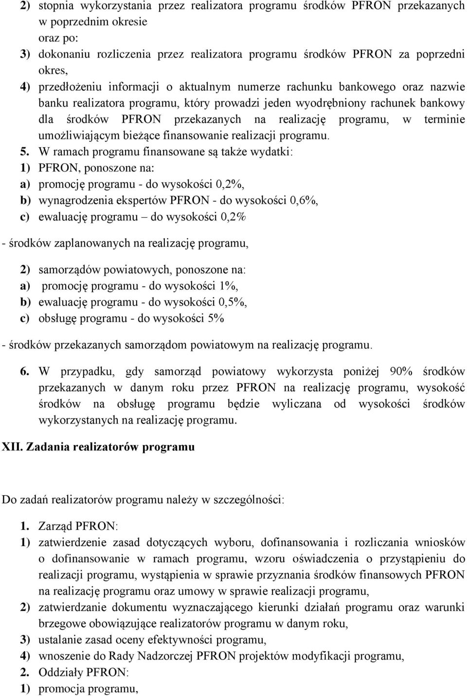 programu, w terminie umożliwiającym bieżące finansowanie realizacji programu. 5.