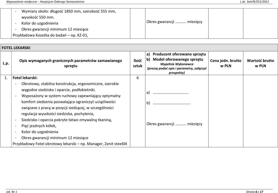 - Wyposażony w system ruchowy zapewniający optymalny komfort siedzenia pozwalająca ograniczyć uciążliwości związane z pracą w pozycji siedzącej, w szczególności