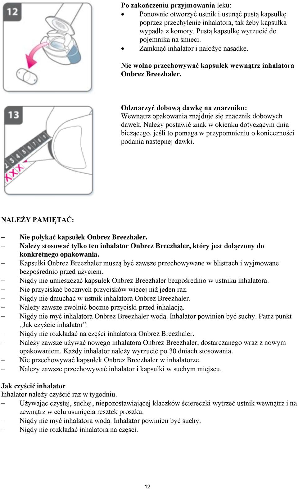 Odznaczyć dobową dawkę na znaczniku: Wewnątrz opakowania znajduje się znacznik dobowych dawek.