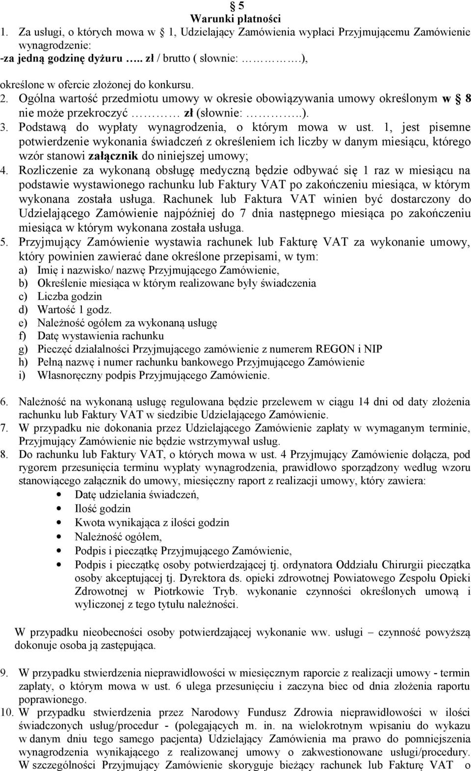 Podstawą do wypłaty wynagrodzenia, o którym mowa w ust.