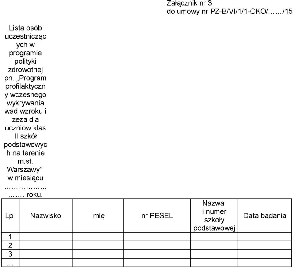 Program profilaktyczn y wczesnego wykrywania wad wzroku i zeza dla uczniów klas II