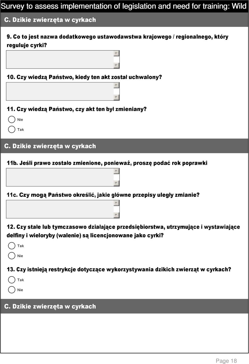 Jeśli prawo zostało zmienione, ponieważ, proszę podać rok poprawki 11c. Czy mogą Państwo określić, jakie główne przepisy uległy zmianie? 12.