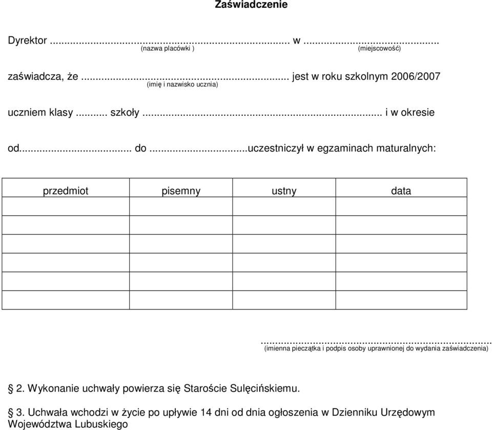 ..uczestniczył w egzaminach maturalnych: przedmiot pisemny ustny data.