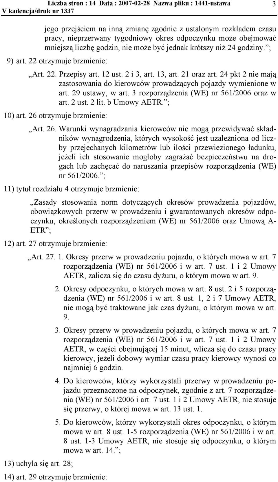 3 rozporządzenia (WE) nr 561/2006 oraz w art. 2 ust. 2 lit. b Umowy AETR. ; 10) art. 26 