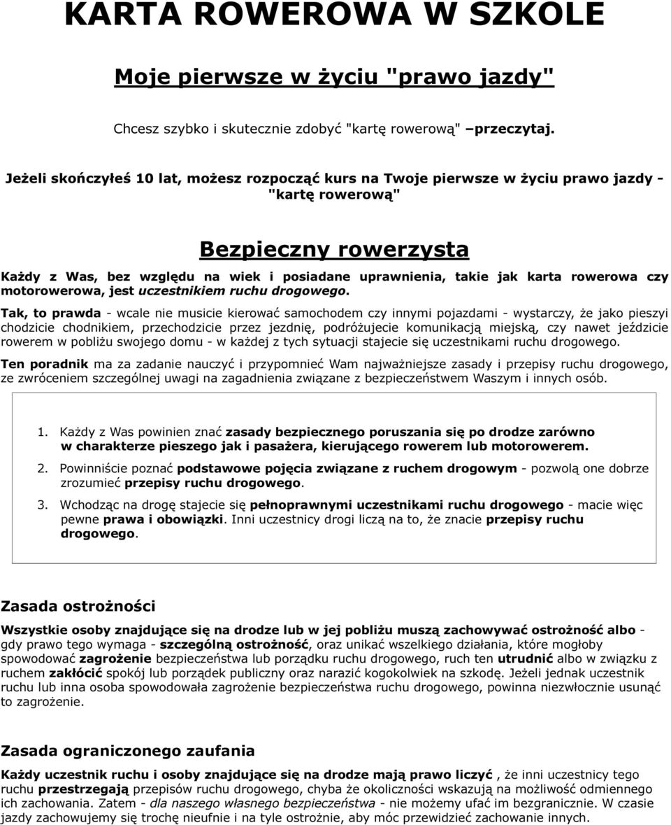karta rowerowa czy motorowerowa, jest uczestnikiem ruchu drogowego.