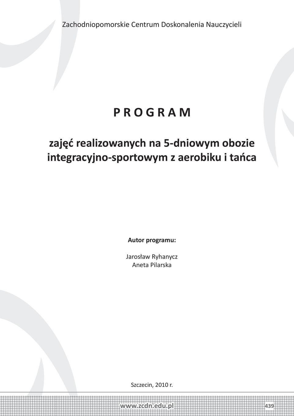 integracyjno-sportowym z aerobiku i tańca Autor programu: