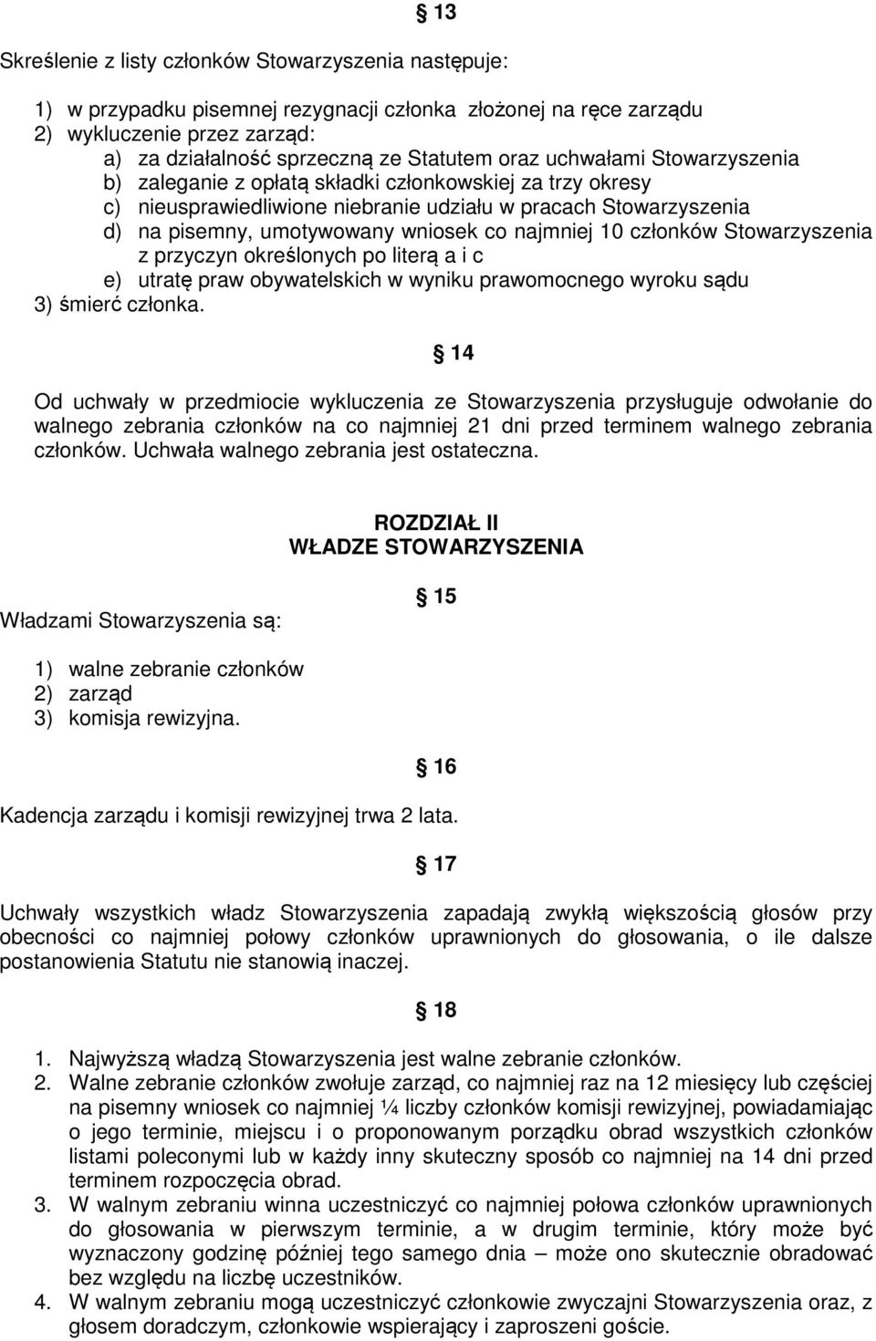 a i c e) utratę praw obywatelskich w wyniku prawomocnego wyroku sądu 3) śmierć członka.