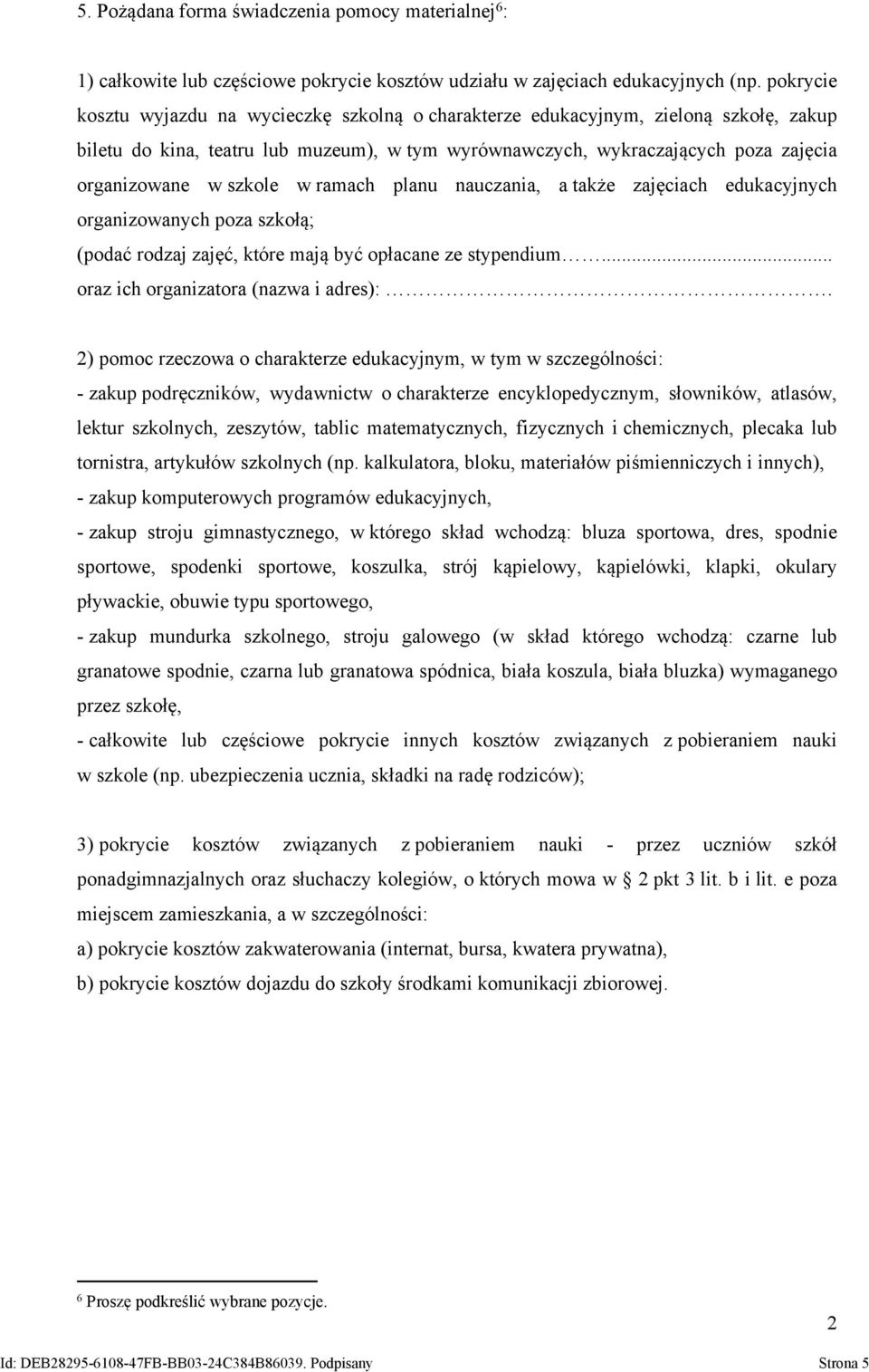 szkole w ramach planu nauczania, a także zajęciach edukacyjnych organizowanych poza szkołą; (podać rodzaj zajęć, które mają być opłacane ze stypendium... oraz ich organizatora (nazwa i adres):.