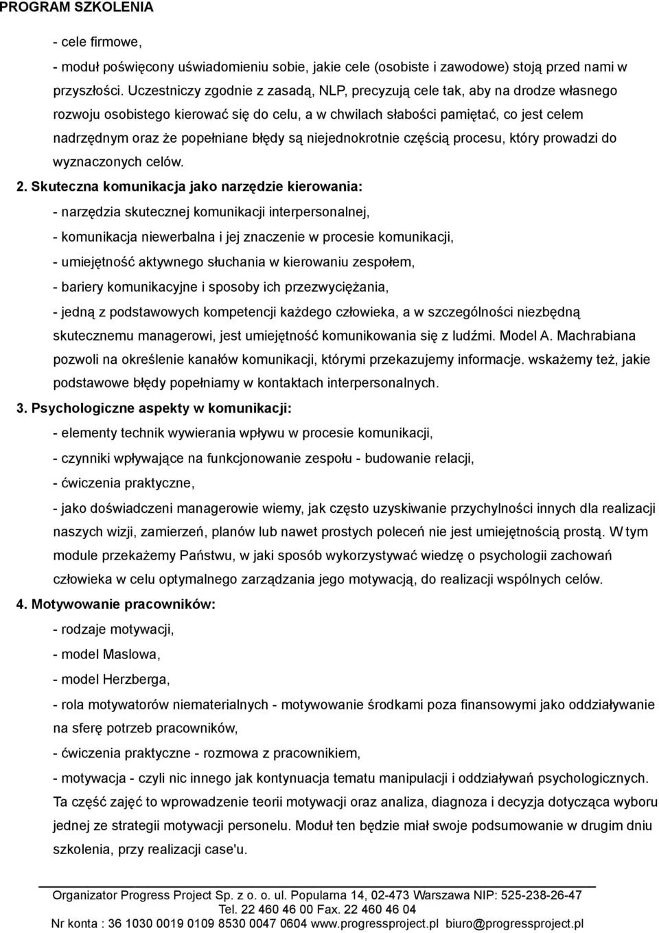 błędy są niejednokrotnie częścią procesu, który prowadzi do wyznaczonych celów. 2.