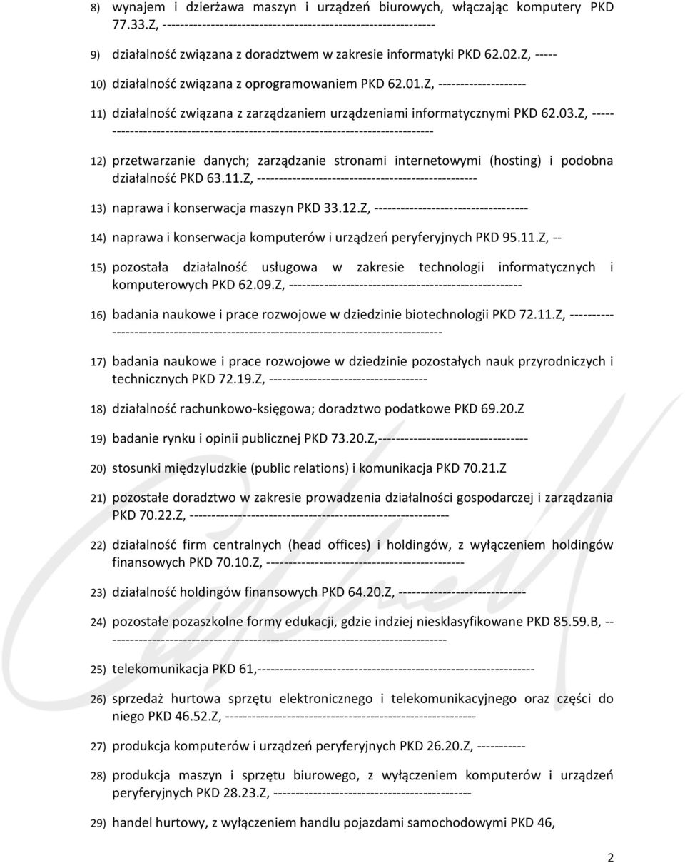 Z, -------------------- 11) działalność związana z zarządzaniem urządzeniami informatycznymi PKD 62.03.