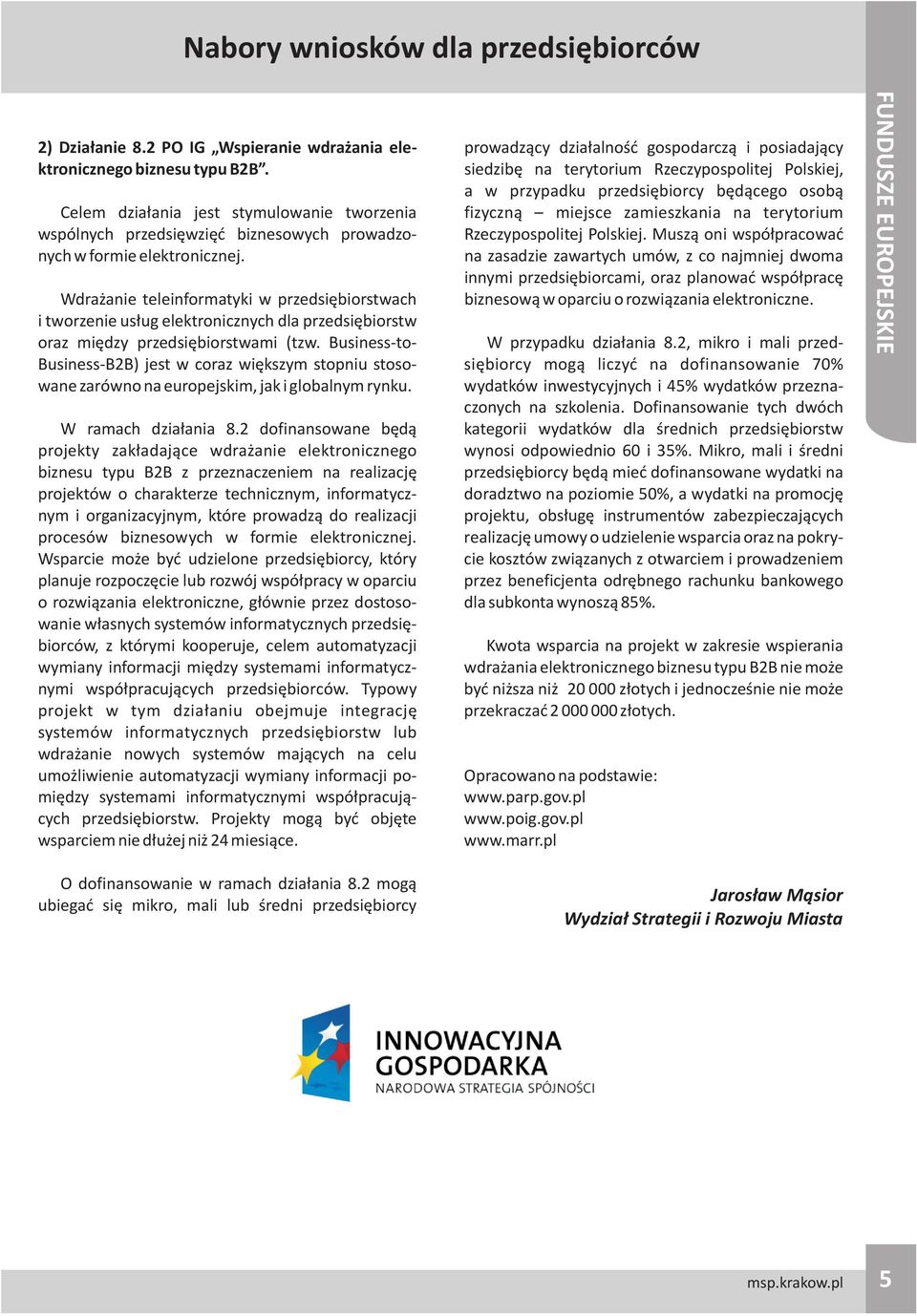 Wdra anie teleinformatyki w przedsiêbiorstwach i tworzenie us³ug elektronicznych dla przedsiêbiorstw oraz miêdzy przedsiêbiorstwami (tzw.