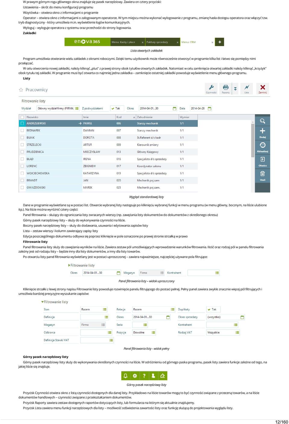 W tym miejscu można wykonać wylogowanie z programu, zmianę hasła dostępu operatora oraz włączyć tzw. tryb diagnostyczny - który umożliwia m.in. wyświetlenie logów komunikacyjnych.