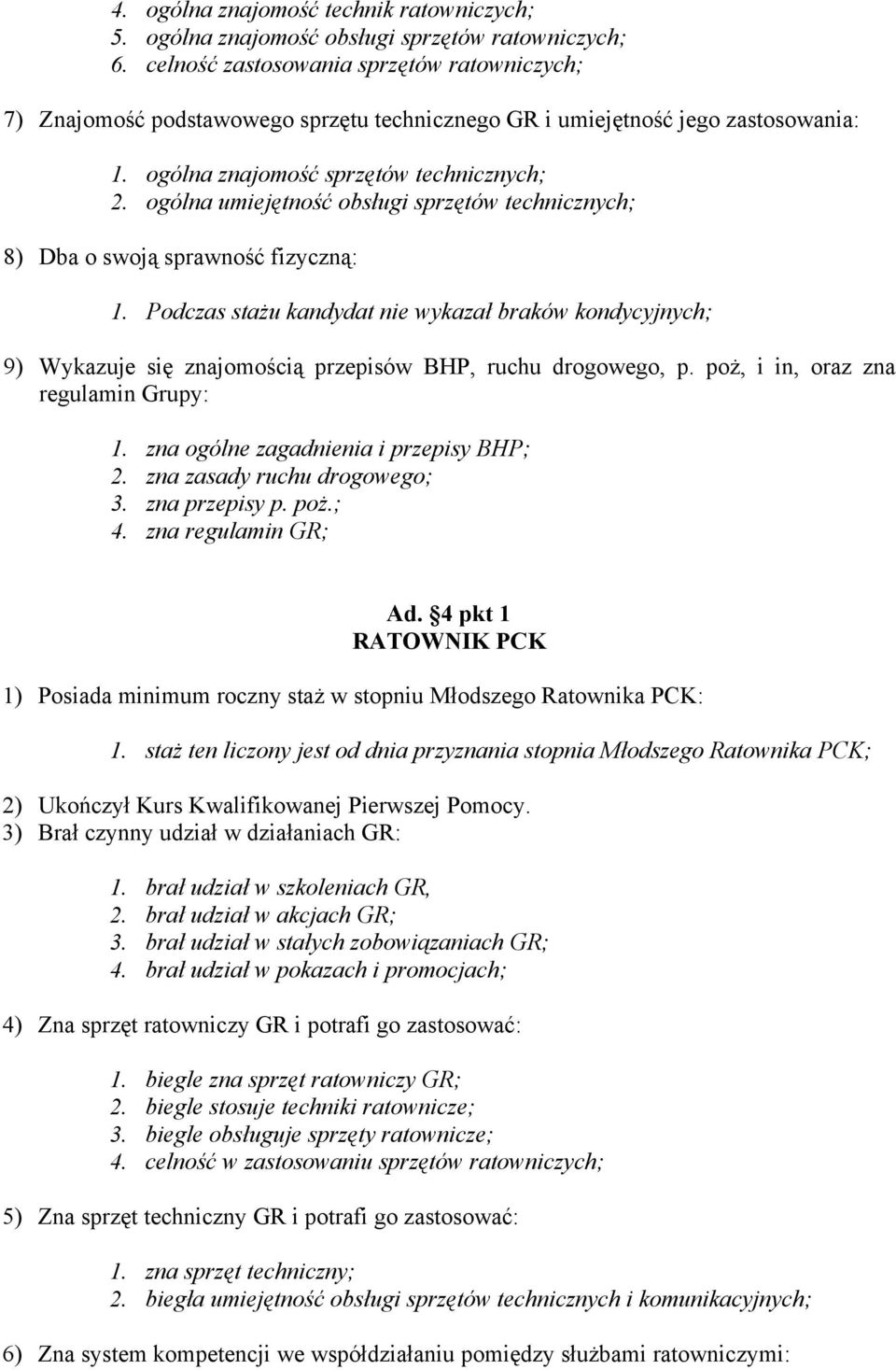 ogólna umiejętność obsługi sprzętów technicznych; 8) Dba o swoją sprawność fizyczną: 1.