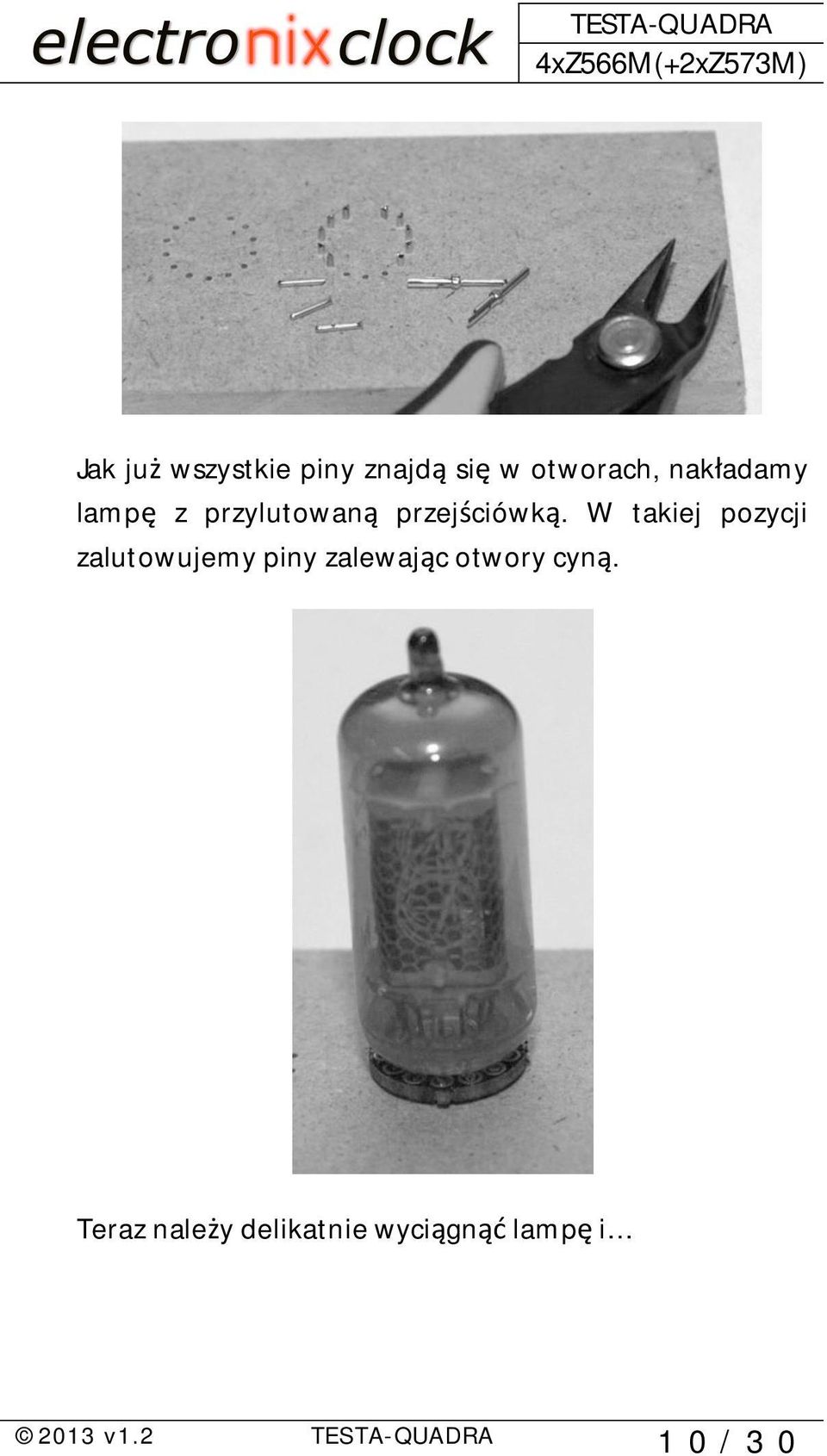 W takiej pozycji zalutowujemy piny zalewaj c otwory