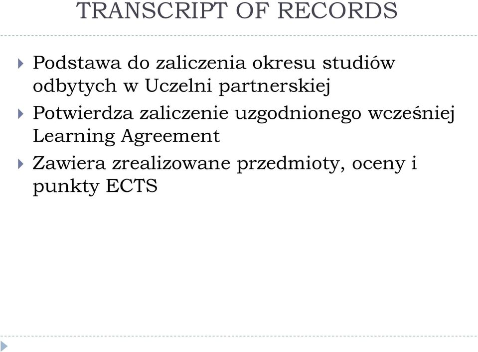 zaliczenie uzgodnionego wcześniej Learning