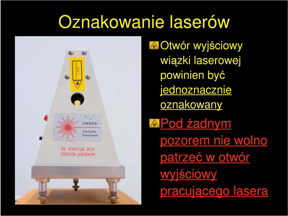 oznakowany Pod adnym pozorem nie wolno