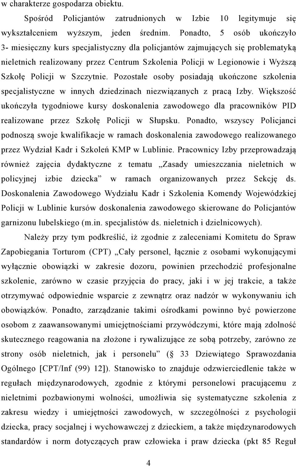 Szczytnie. Pozostałe osoby posiadają ukończone szkolenia specjalistyczne w innych dziedzinach niezwiązanych z pracą Izby.