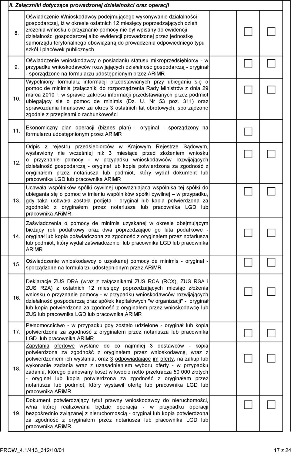 ewidencji działalności gospodarczej albo ewidencji prowadzonej przez jednostkę samorządu terytorialnego obowiązaną do prowadzenia odpowiedniego typu szkół i placówek publicznych.