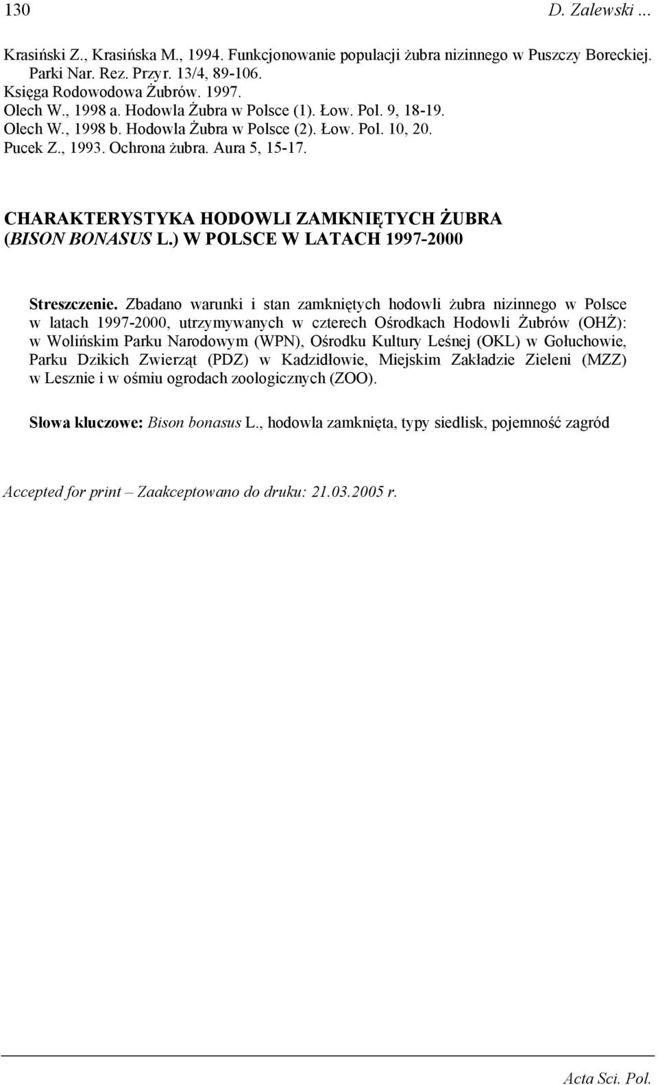 CHARAKTERYSTYKA HODOWLI ZAMKNIĘTYCH ŻUBRA (BISON BONASUS L.) W POLSCE W LATACH 1997-2000 Streszczenie.