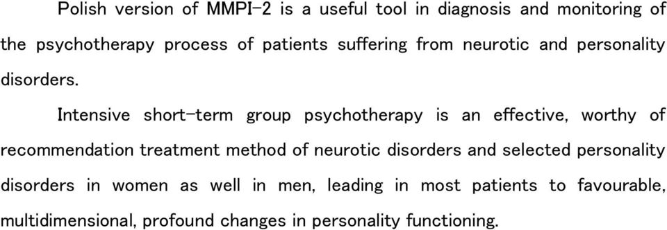Intensive short-term group psychotherapy is an effective, worthy of recommendation treatment method of neurotic