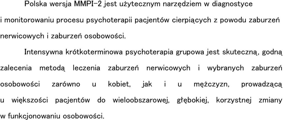 Intensywna krótkoterminowa psychoterapia grupowa jest skuteczną, godną zalecenia metodą leczenia zaburzeń nerwicowych