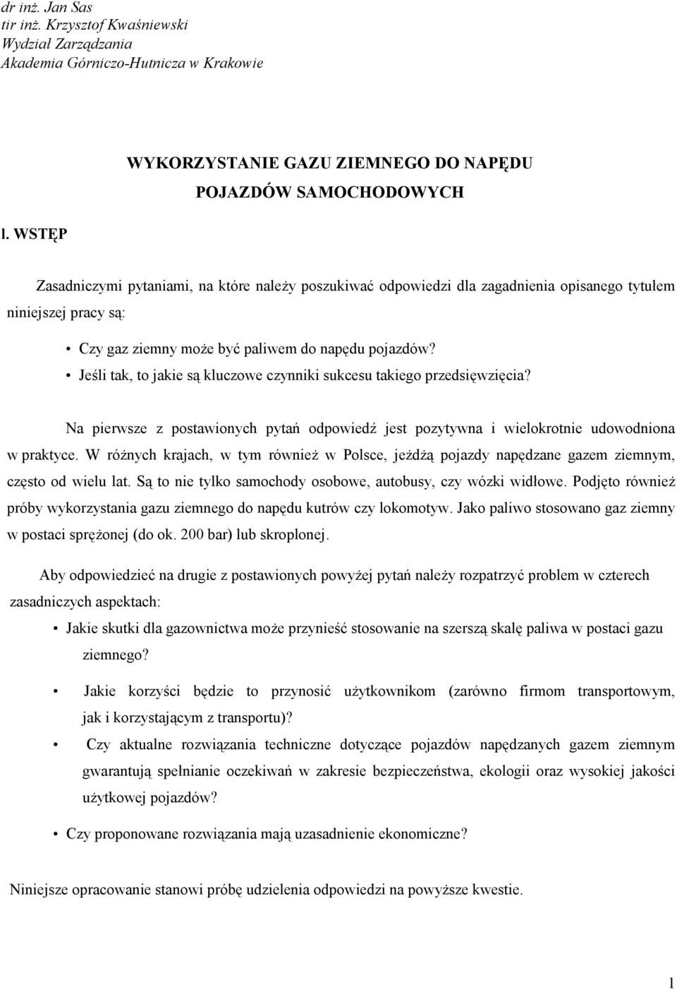 może być paliwem do napędu pojazdów? Jeśli tak, to jakie są kluczowe czynniki sukcesu takiego przedsięwzięcia?