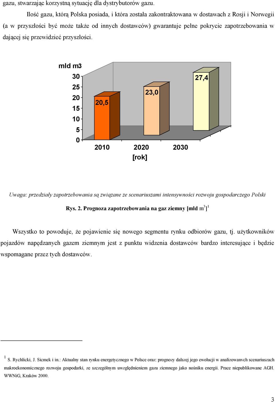 dającej się przewidzieć przyszłości.