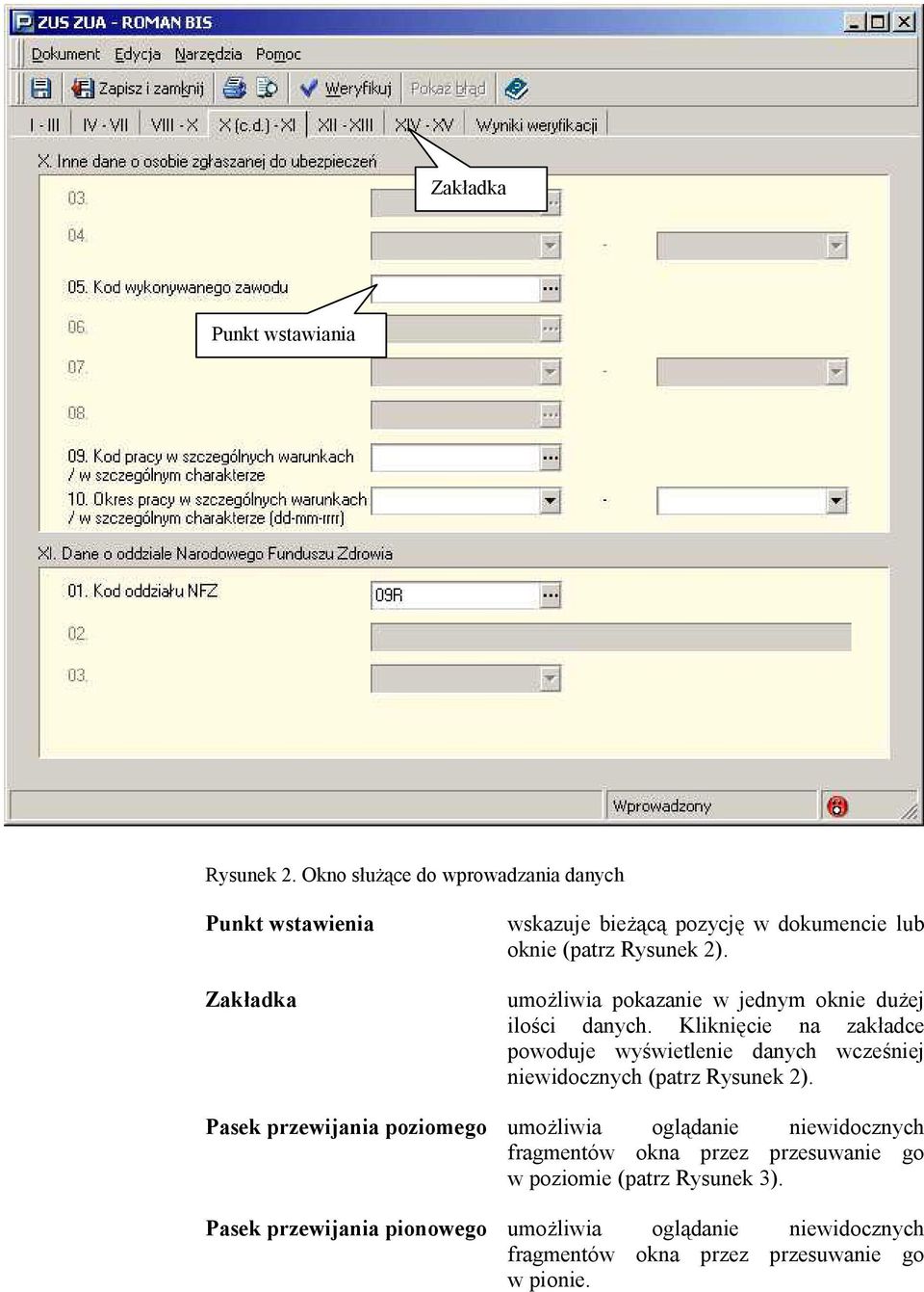 umoliwia pokazanie w jednym oknie duej ilo6ci danych.