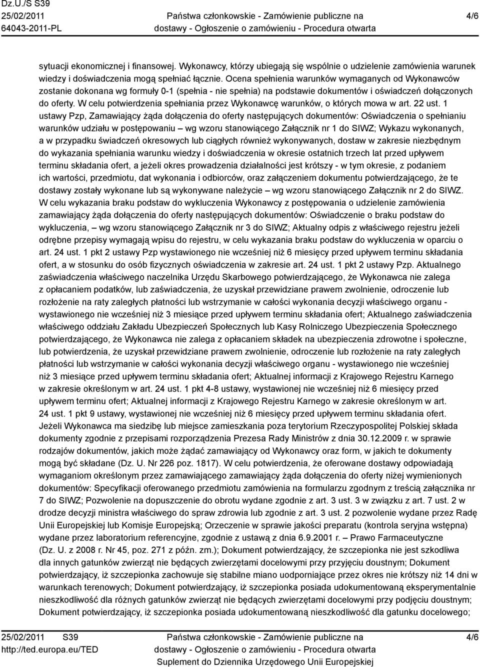 W celu potwierdzenia spełniania przez Wykonawcę warunków, o których mowa w art. 22 ust.