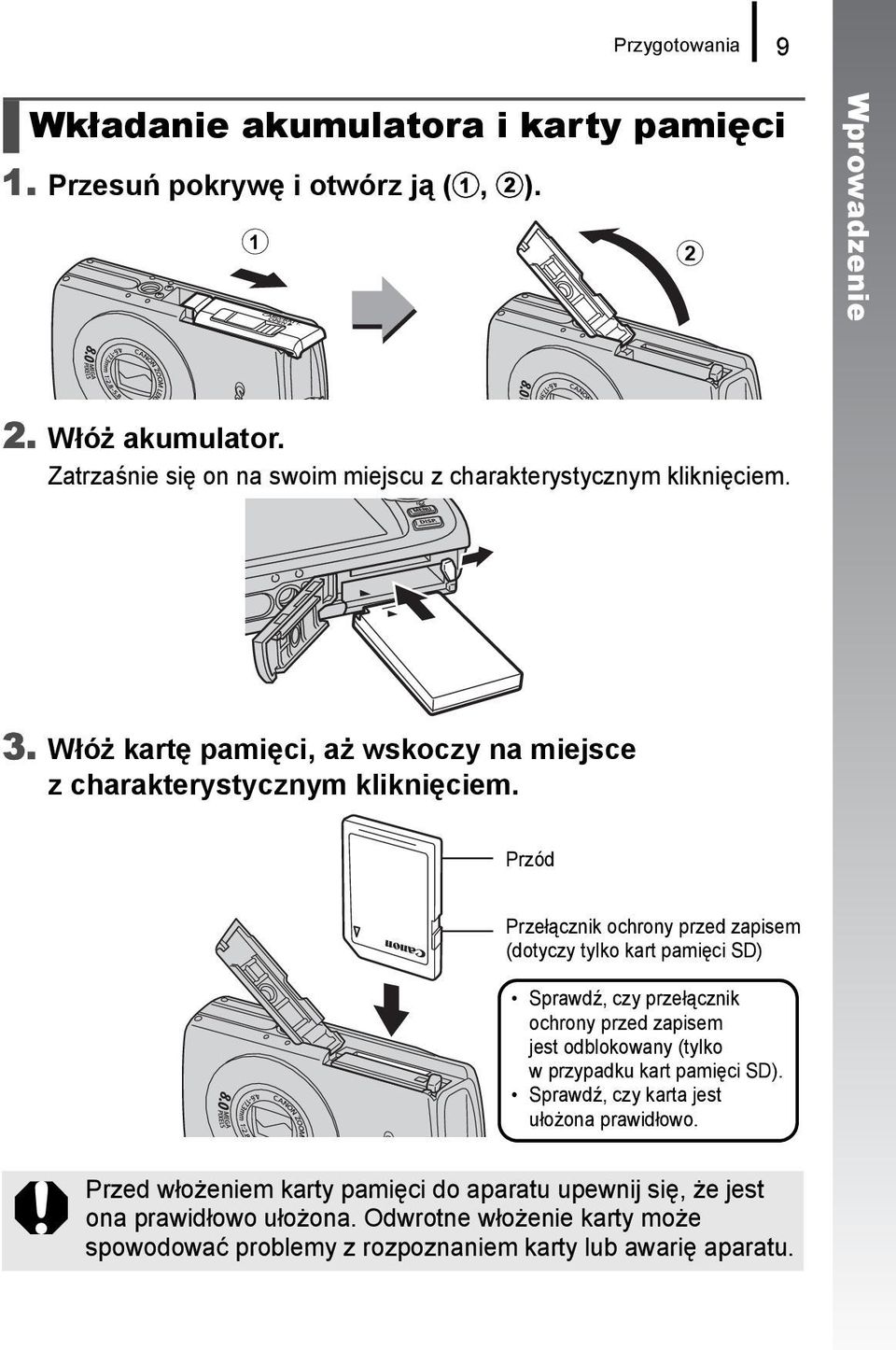 Przód Przełącznik ochrony przed zapisem (dotyczy tylko kart pamięci SD) Sprawdź, czy przełącznik ochrony przed zapisem jest odblokowany (tylko w przypadku kart pamięci