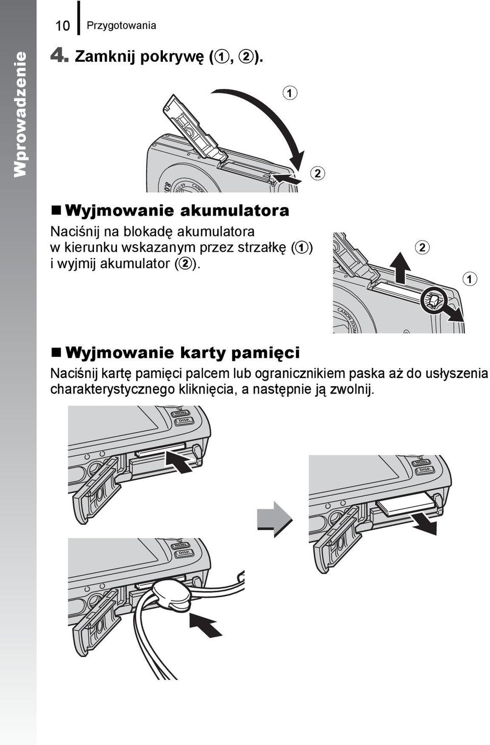 przez strzałkę (a) i wyjmij akumulator (b).