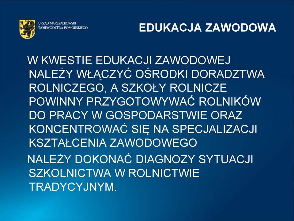 PRACY W GOSPODARSTWIE ORAZ KONCENTROWAĆ SIĘ NA SPECJALIZACJI KSZTAŁCENIA