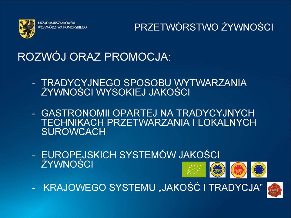 TRADYCYJNYCH TECHNIKACH PRZETWARZANIA I LOKALNYCH SUROWCACH -