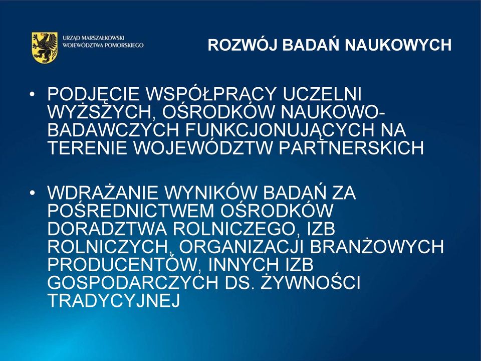 WYNIKÓW BADAŃ ZA POŚREDNICTWEM OŚRODKÓW DORADZTWA ROLNICZEGO, IZB ROLNICZYCH,