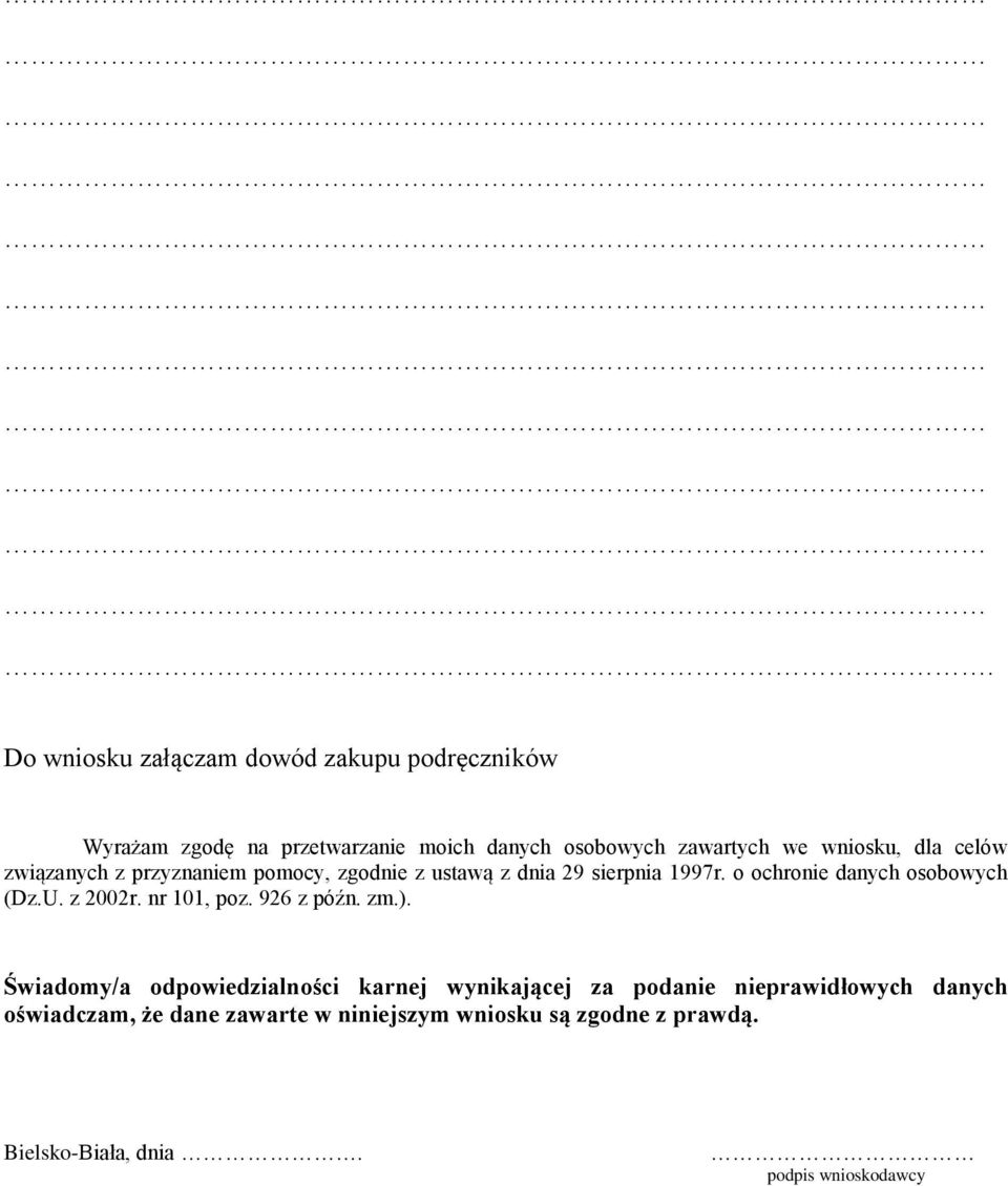 o ochronie danych osobowych (Dz.U. z 2002r. nr 101, poz. 926 z późn. zm.).