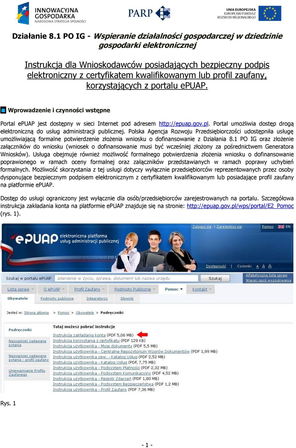 profil zaufany, korzystających z portalu epuap. Wprowadzenie i czynności wstępne Portal epuap jest dostępny w sieci Internet pod adresem http://epuap.gov.pl.